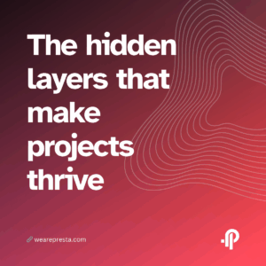 Behind the Case Study: The hidden layers that make projects thrive