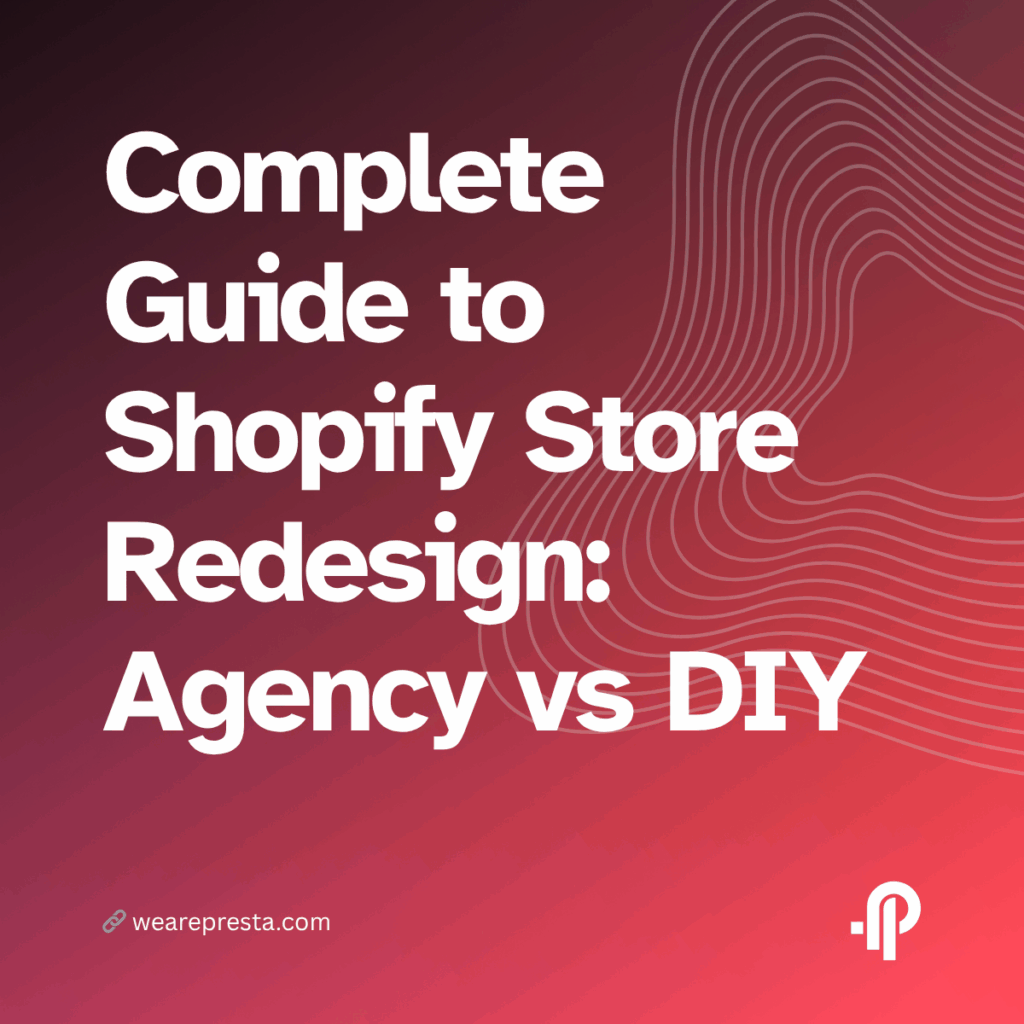 Complete Guide to Shopify Store Redesign: Agency vs DIY