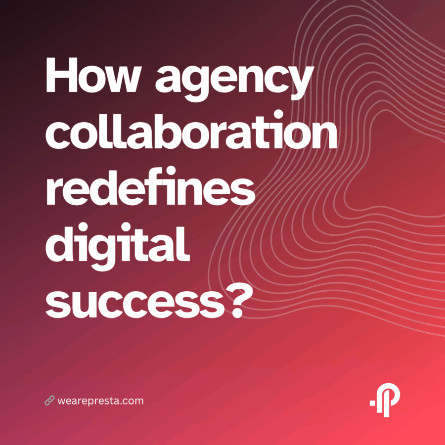 How agency collaboration redefines digital success