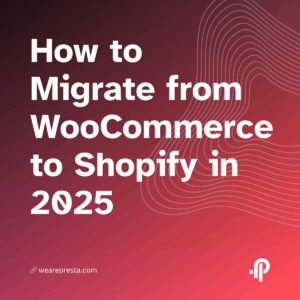 How to Migrate from WooCommerce to Shopify