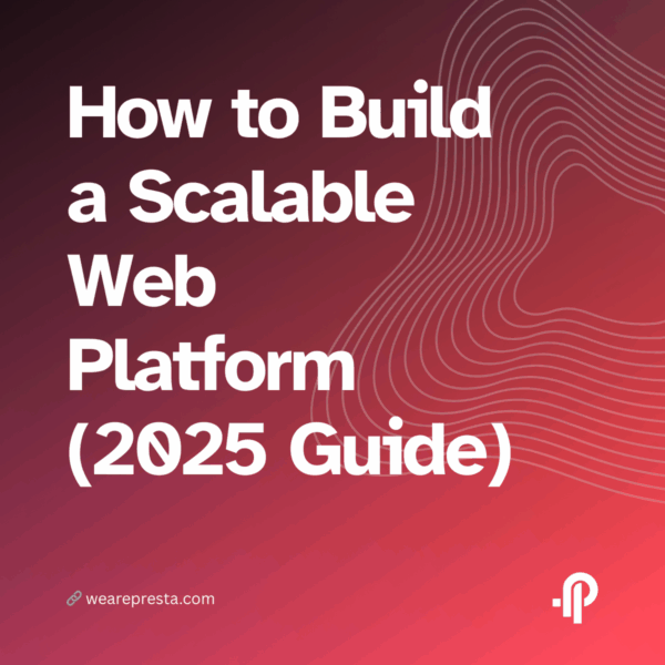 How to Build a Scalable Web Platform (2025 Guide)