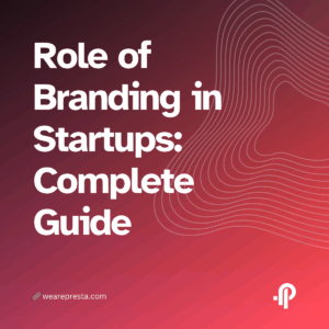 Role of Branding in Startups: Complete Guide