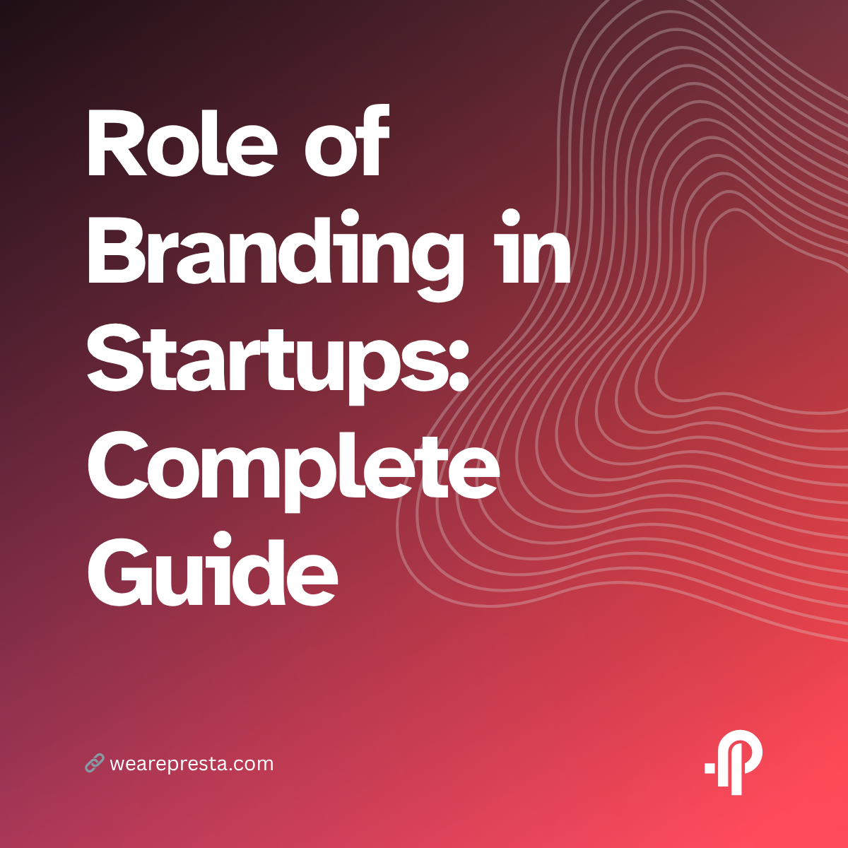 Role of Branding in Startups: Complete Guide