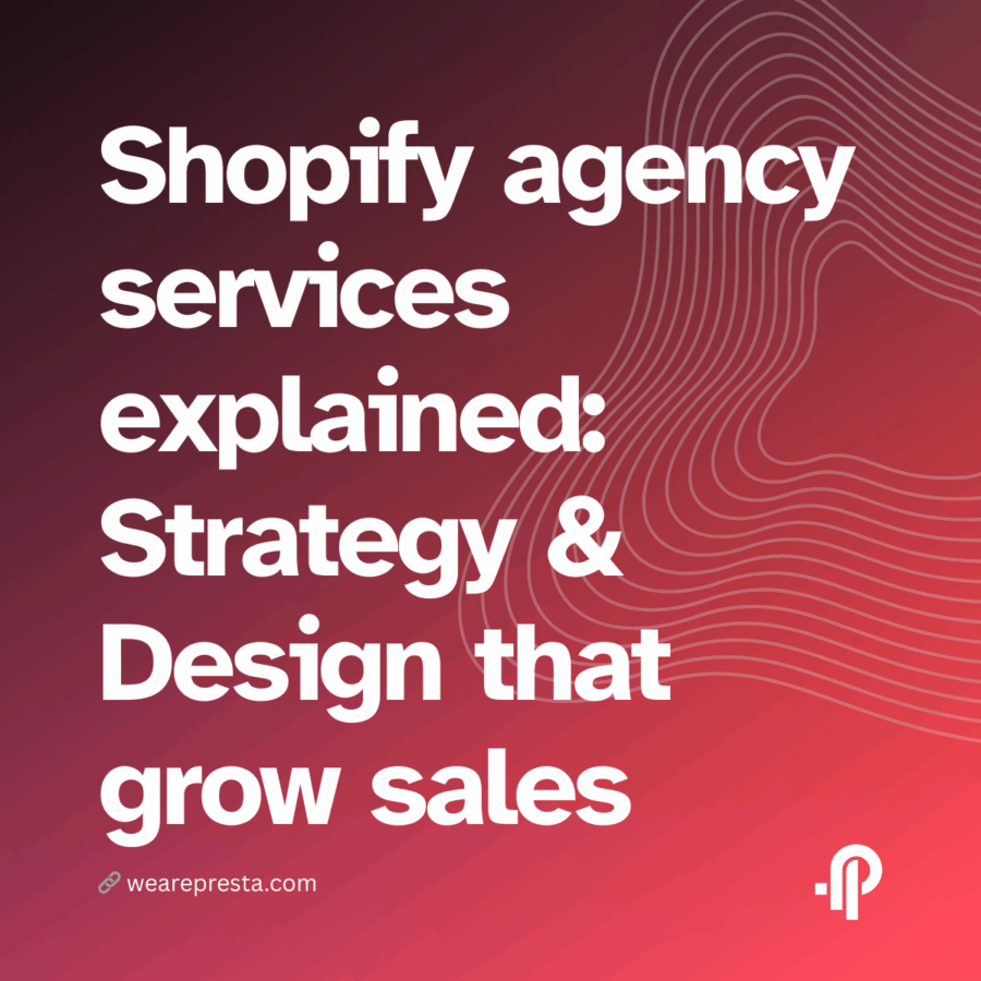 # Shopify agency services explained: strategy & design that grow sales