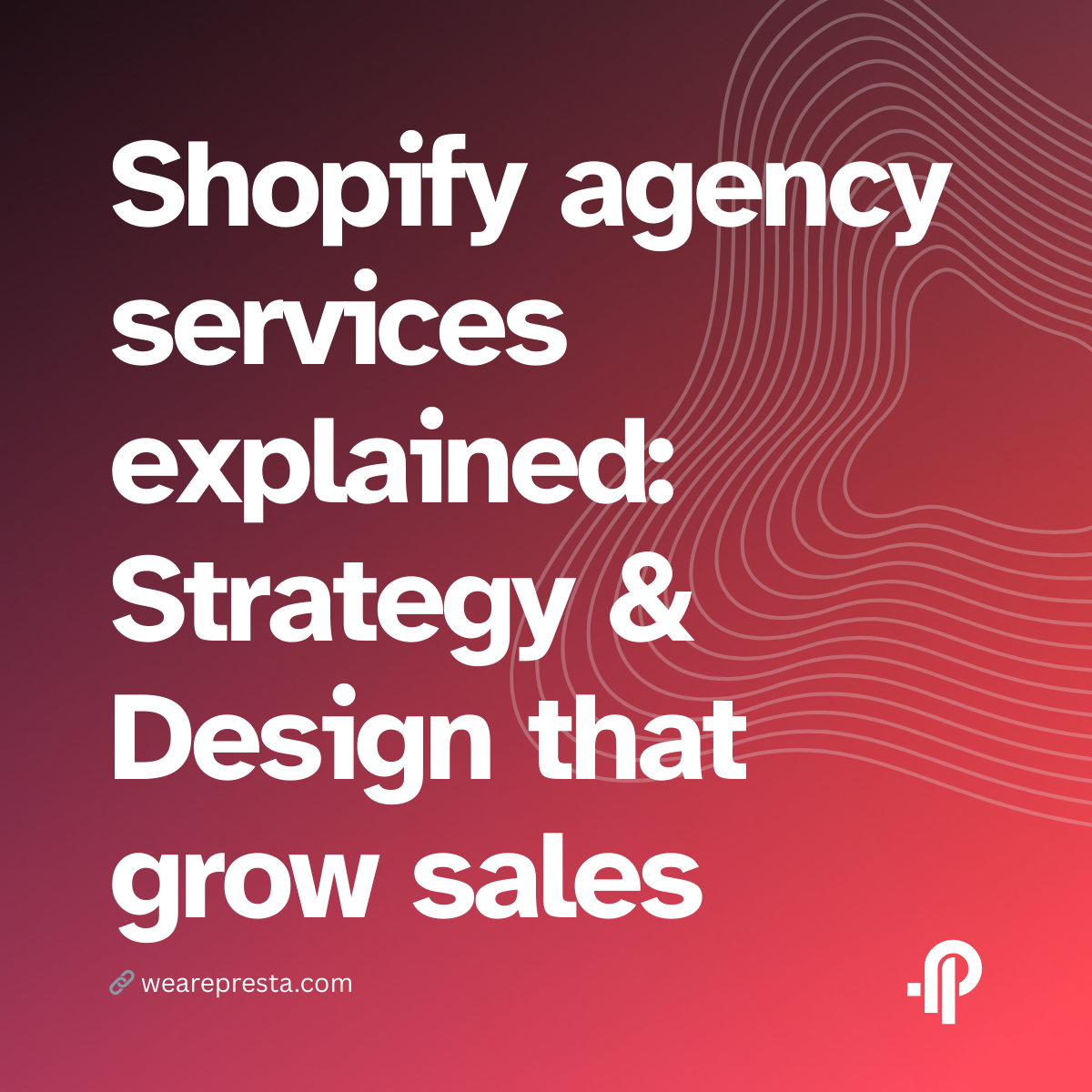 # Shopify agency services explained: strategy & design that grow sales