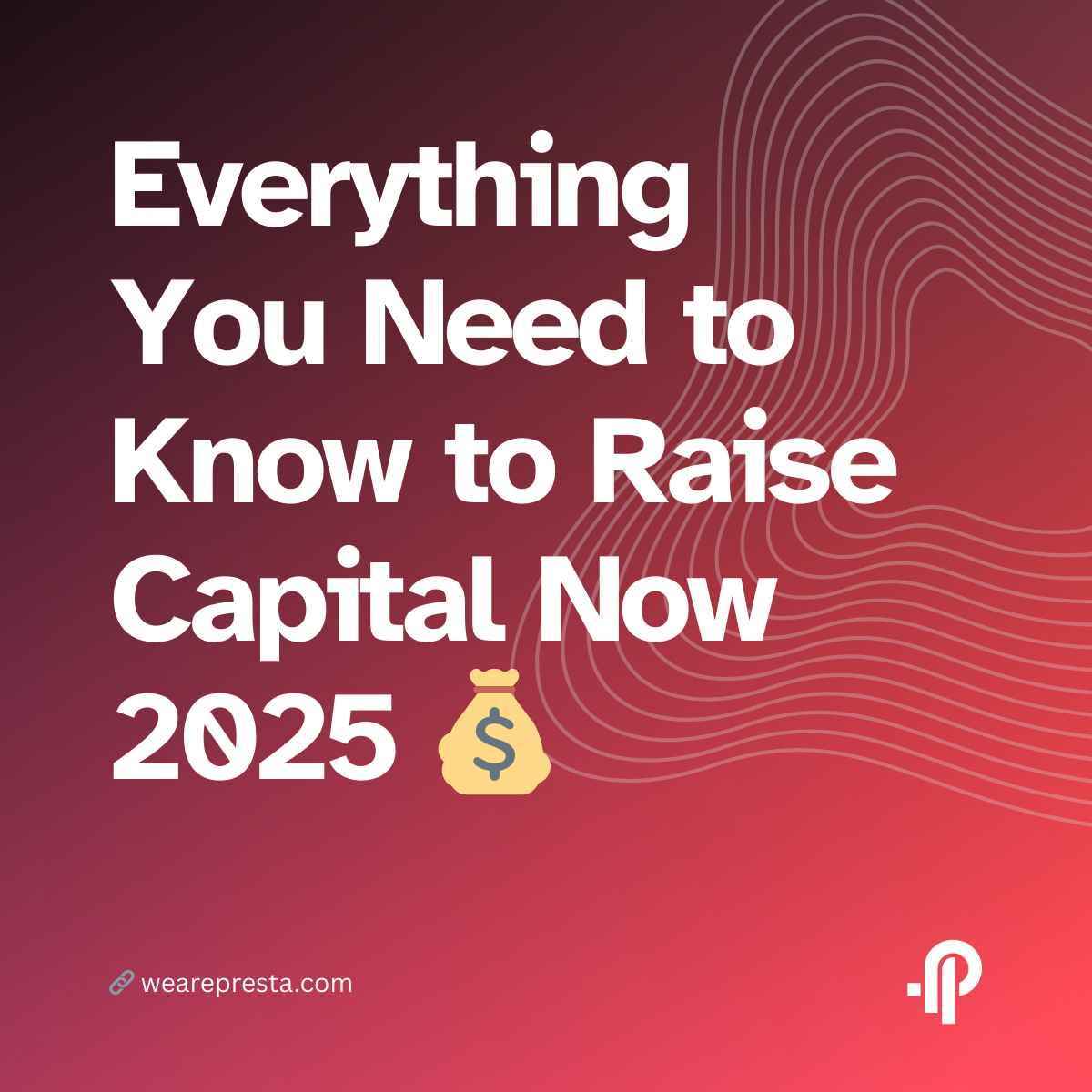 Startup Funding 2025 Everything You Need to Know to Raise Capital Now