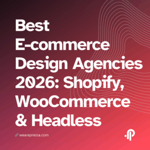 Best E-commerce Design Agencies 2026 Shopify, WooCommerce & Headless Commerce Experts