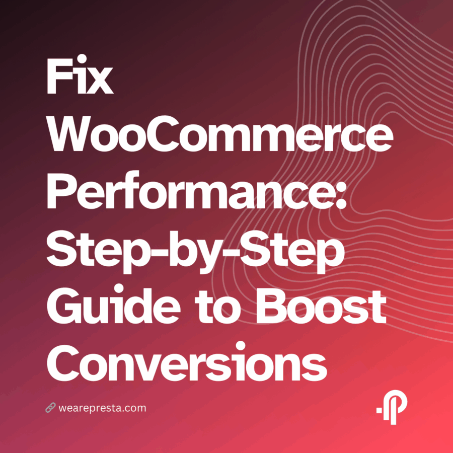 Fix WooCommerce Performance: Step-by-Step Guide to Boost Conversions