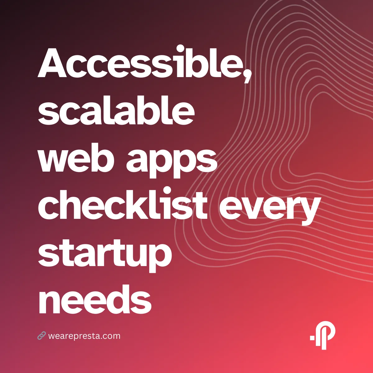 From prototype to production accessible, scalable web apps checklist every startup needs