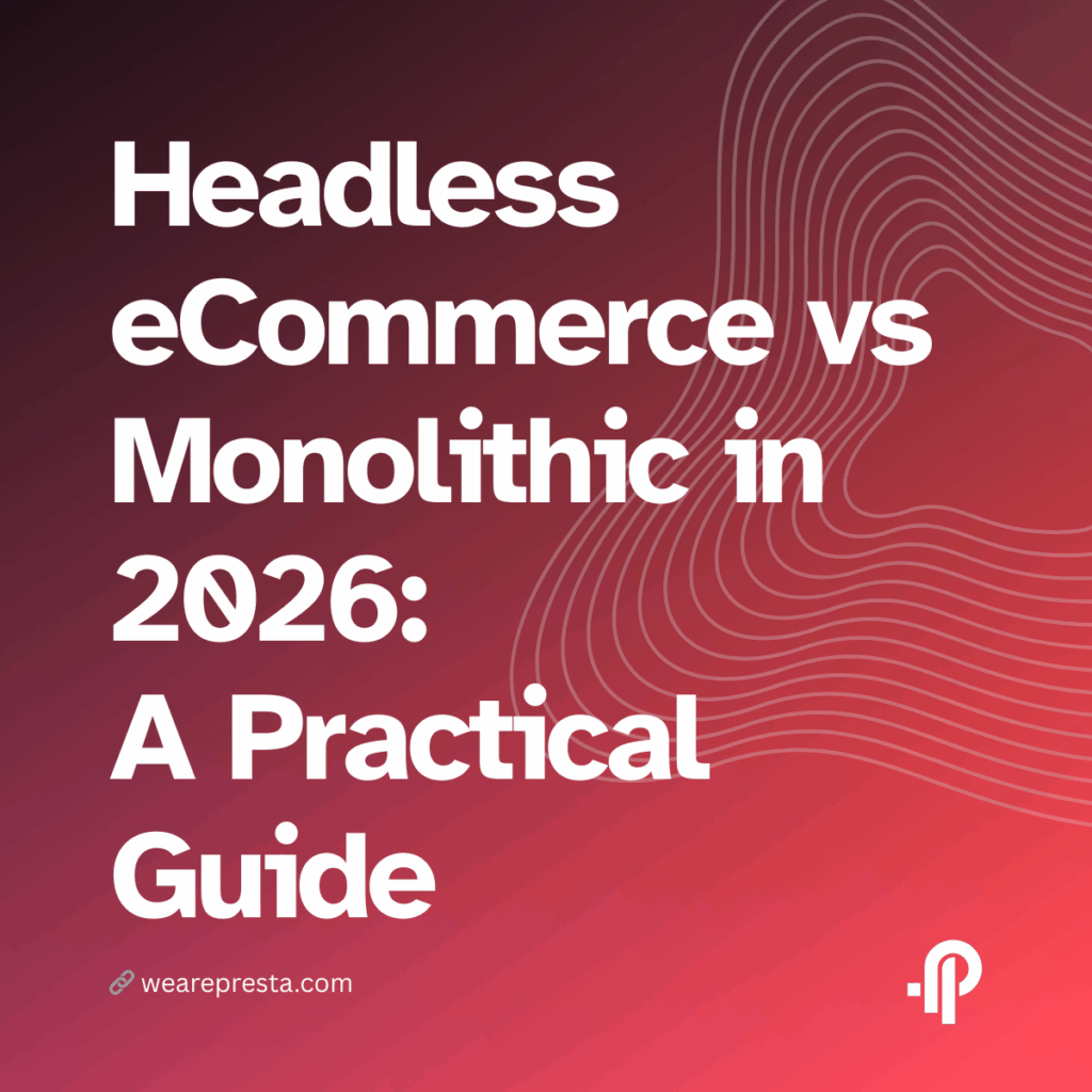 Headless eCommerce vs Monolithic in 2026 A Practical Guide to Cutting Costs, Maintenance and Time-to-Market
