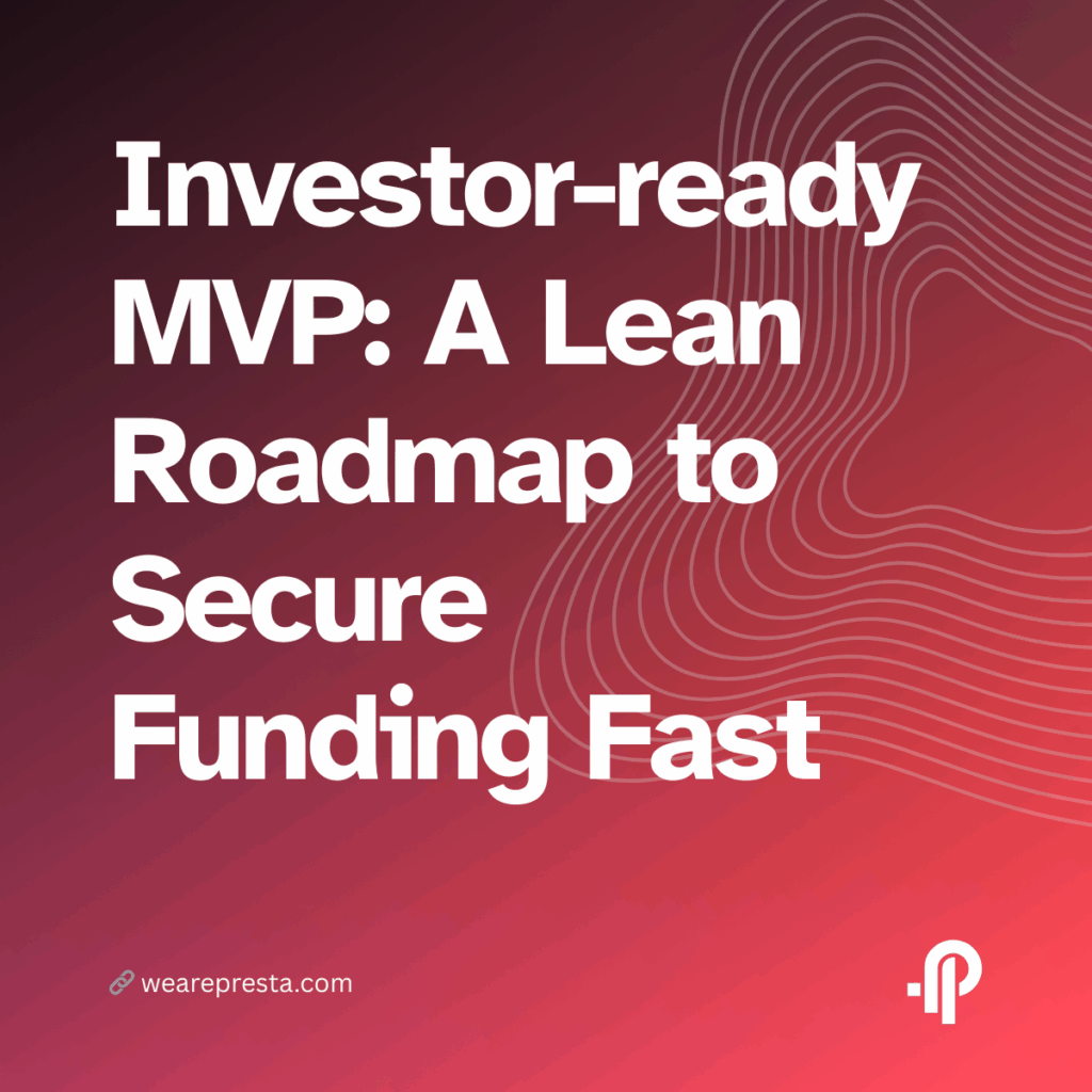 Investor-ready MVP A Lean Roadmap to Secure Funding Fast