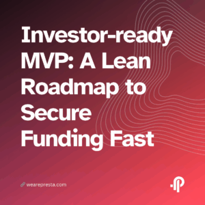 Investor-ready MVP A Lean Roadmap to Secure Funding Fast