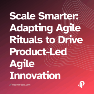 Scale Smarter Adapting Agile Rituals to Drive product-led agile Innovation# Scale Smarter Adapting Agile Rituals to Drive product-led agile Innovation