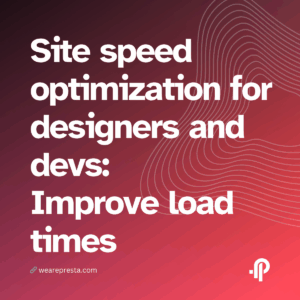 Site speed optimization for designers and devs Improve load times without sacrificing aesthetics