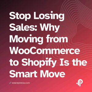 Stop Losing Sales Why Moving from WooCommerce to Shopify Is the Smart Move