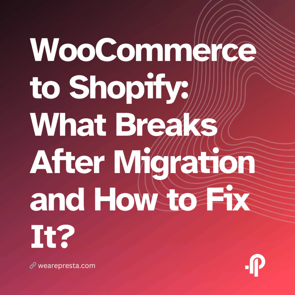 WooCommerce to Shopify What Breaks After Migration and How to Fix It