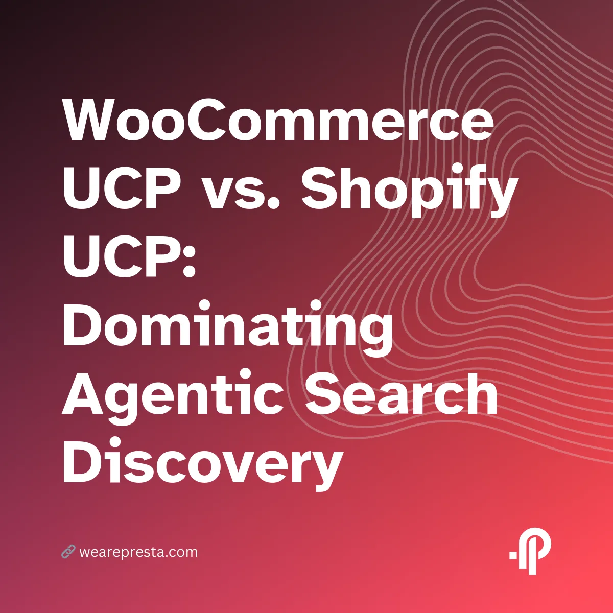 WooCommerce UCP vs. Shopify UCP: Dominating Agentic Search Discovery