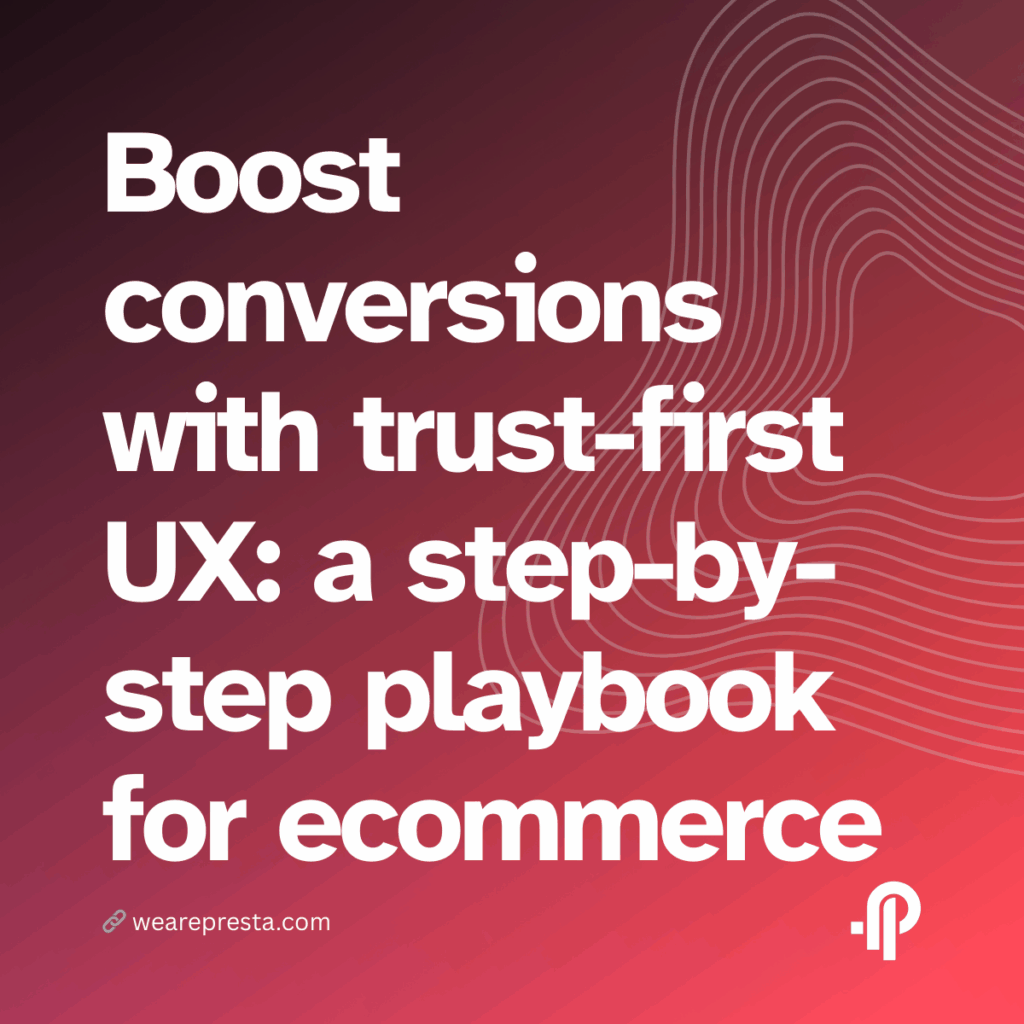 Boost conversions today with trust-first UX a step-by-step playbook for ecommerce