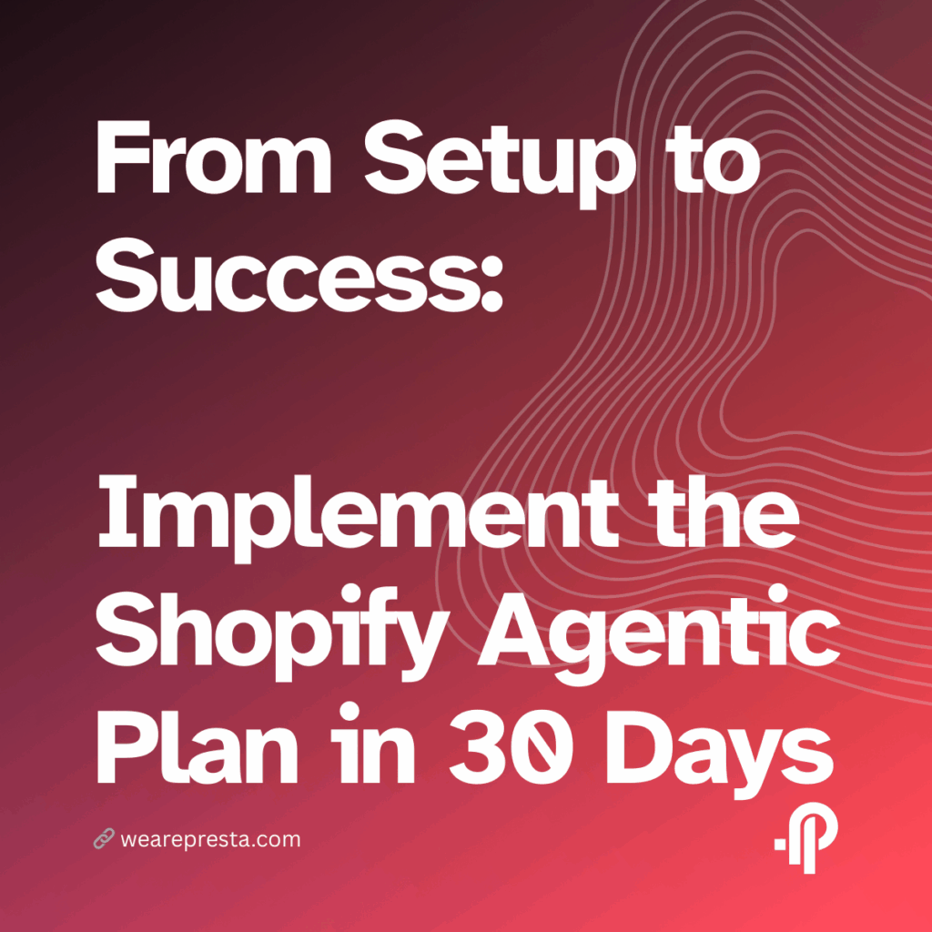 From Setup to Success Implement the Shopify Agentic Plan in 30 Days