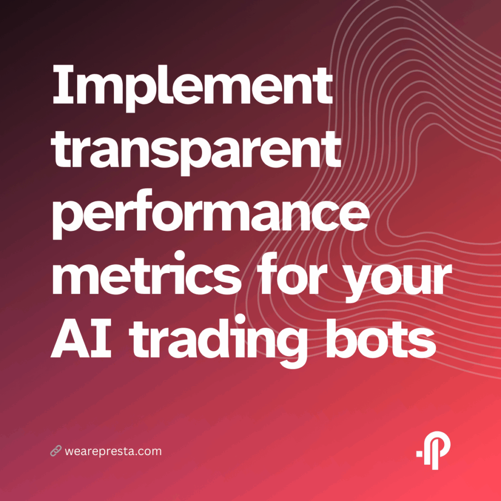 Implement transparent performance metrics for your AI trading bots - a practical step-by-step guide