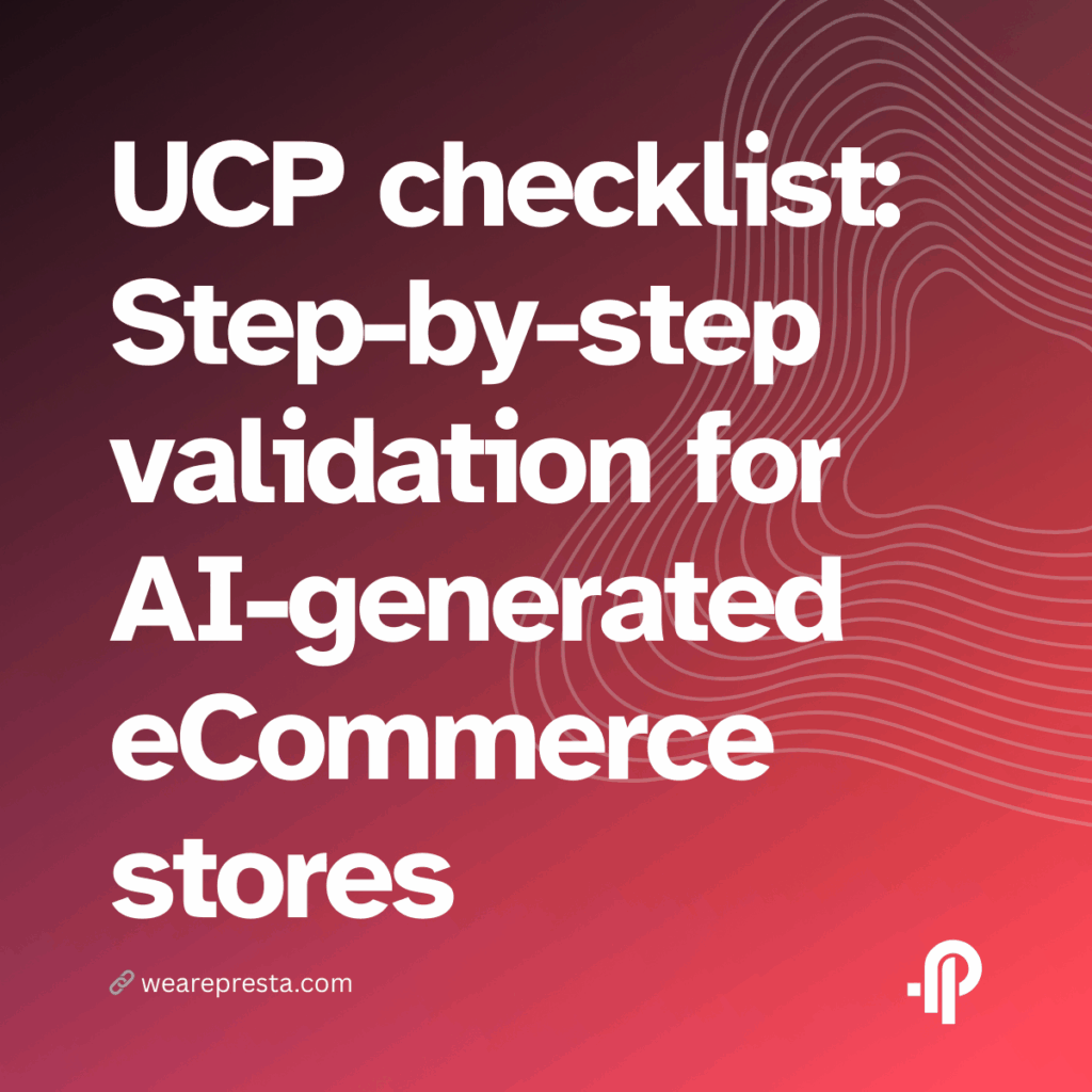 UCP checklist: Step-by-step validation for AI-generated eCommerce stores