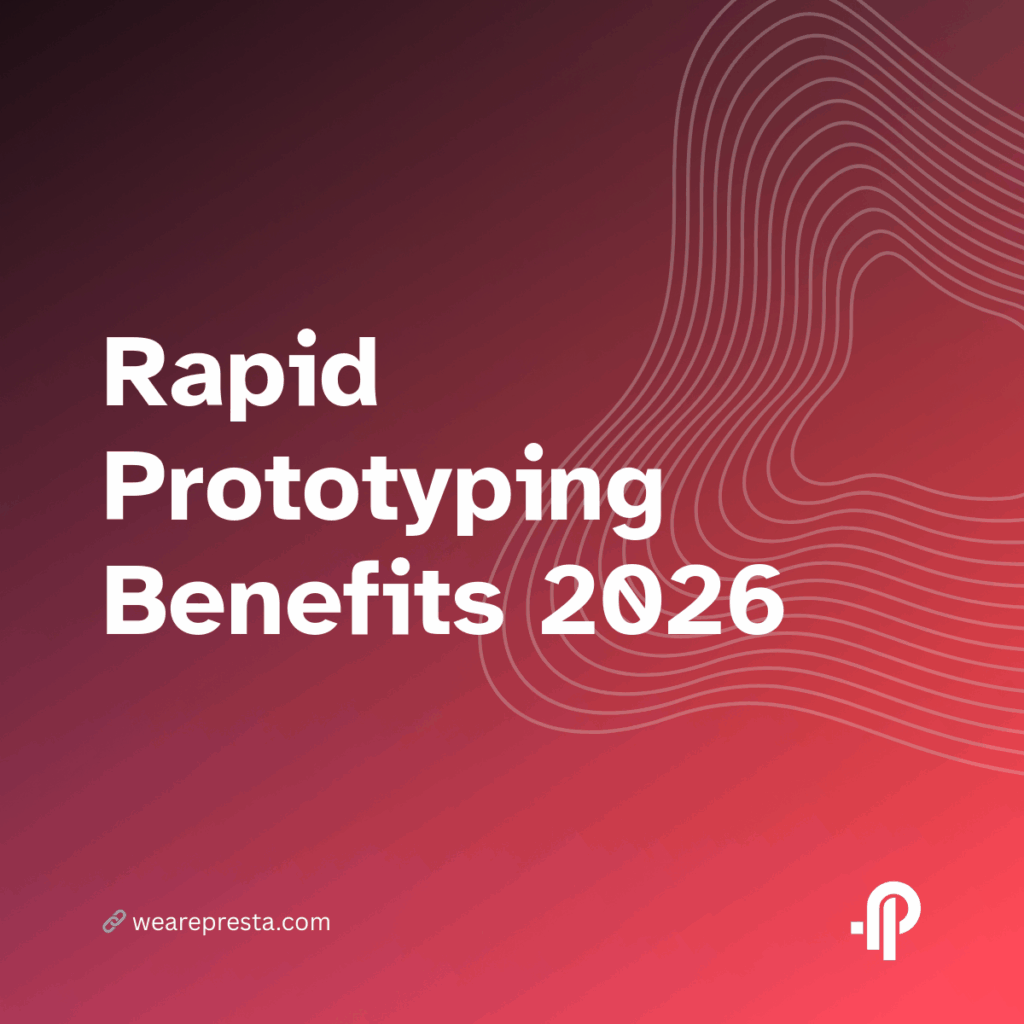 Rapid Prototyping Benefits: The Strategic Guide for Product Leaders in 2026