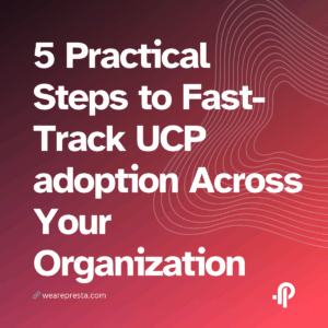 5 Practical Steps to Fast-Track UCP adoption Across Your Organization