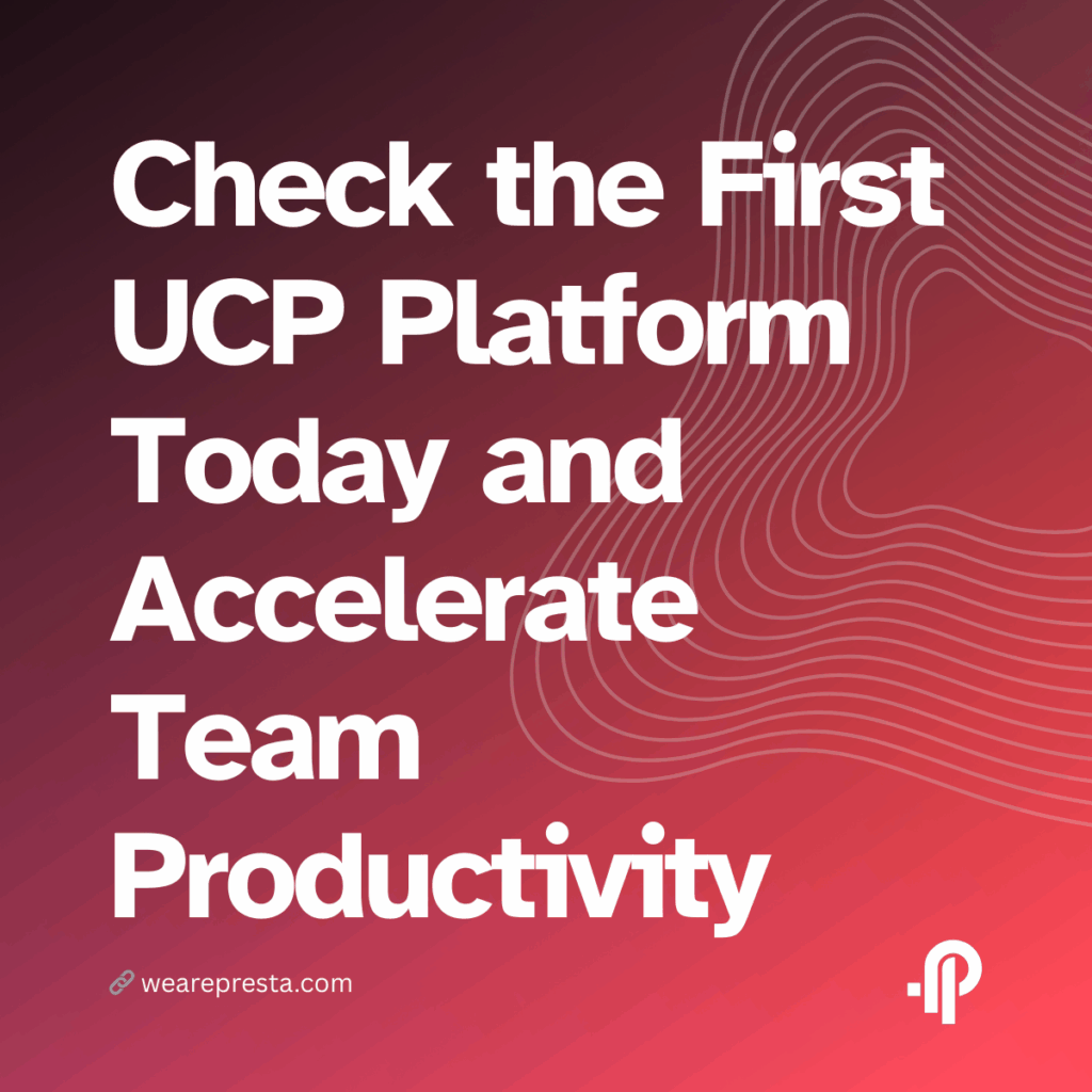 Check the First UCP Platform Today and Accelerate Team Productivity