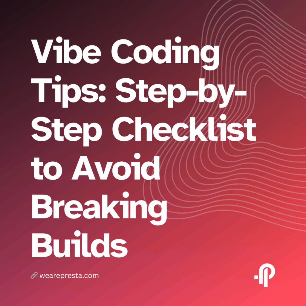 Vibe Coding Tips Step-by-Step Checklist to Avoid Breaking Builds