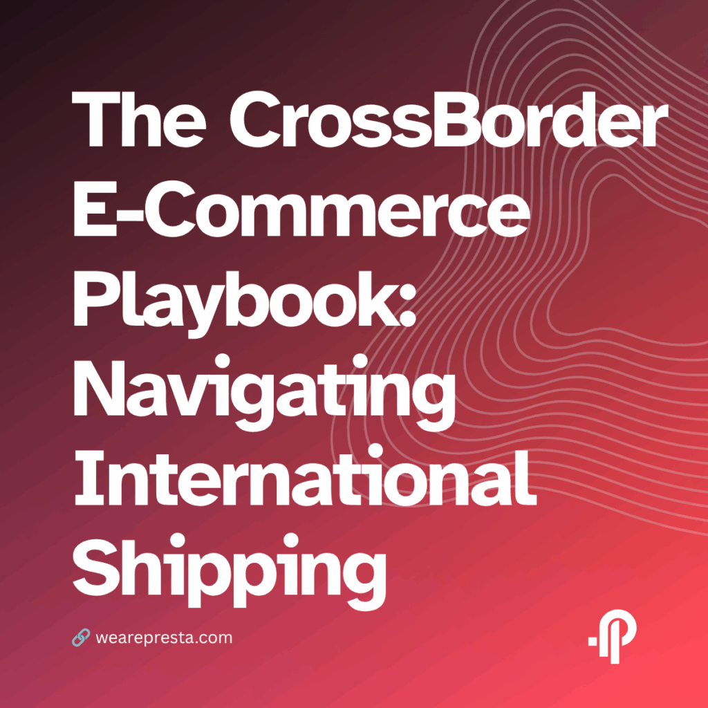 The Cross-Border E-Commerce Playbook: Navigating International Shipping and Multi-Store Logistics