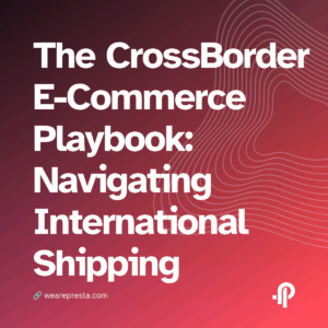 The Cross-Border E-Commerce Playbook: Navigating International Shipping and Multi-Store Logistics