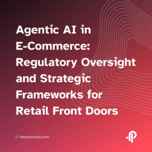 Agentic AI in ECommerce Regulatory Oversight and Strategic Frameworks for Retail Front Doors