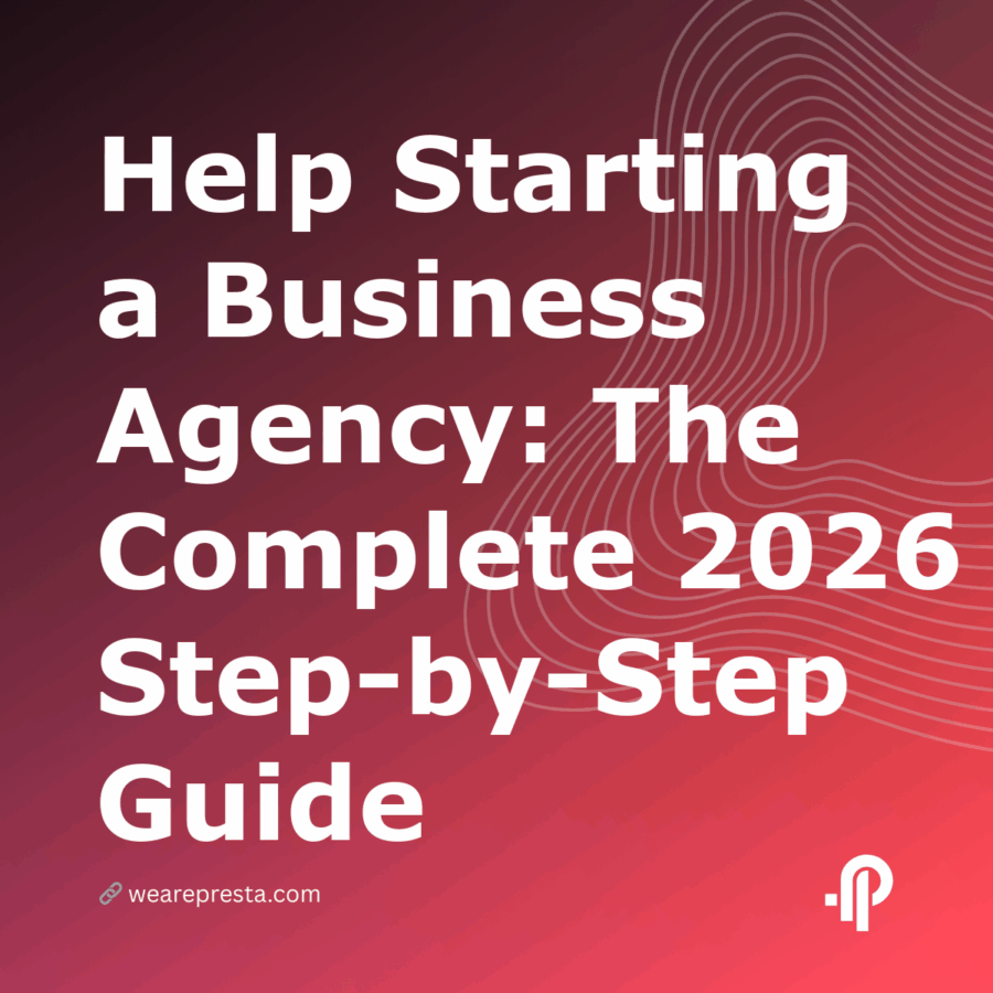 Help Starting a Business Agency: The Complete 2026 StepbyStep Guide