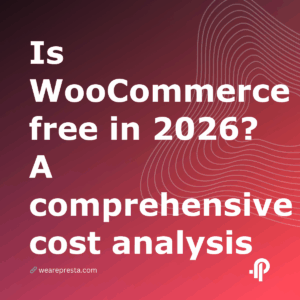 Is WooCommerce free in 2026? A comprehensive cost analysis