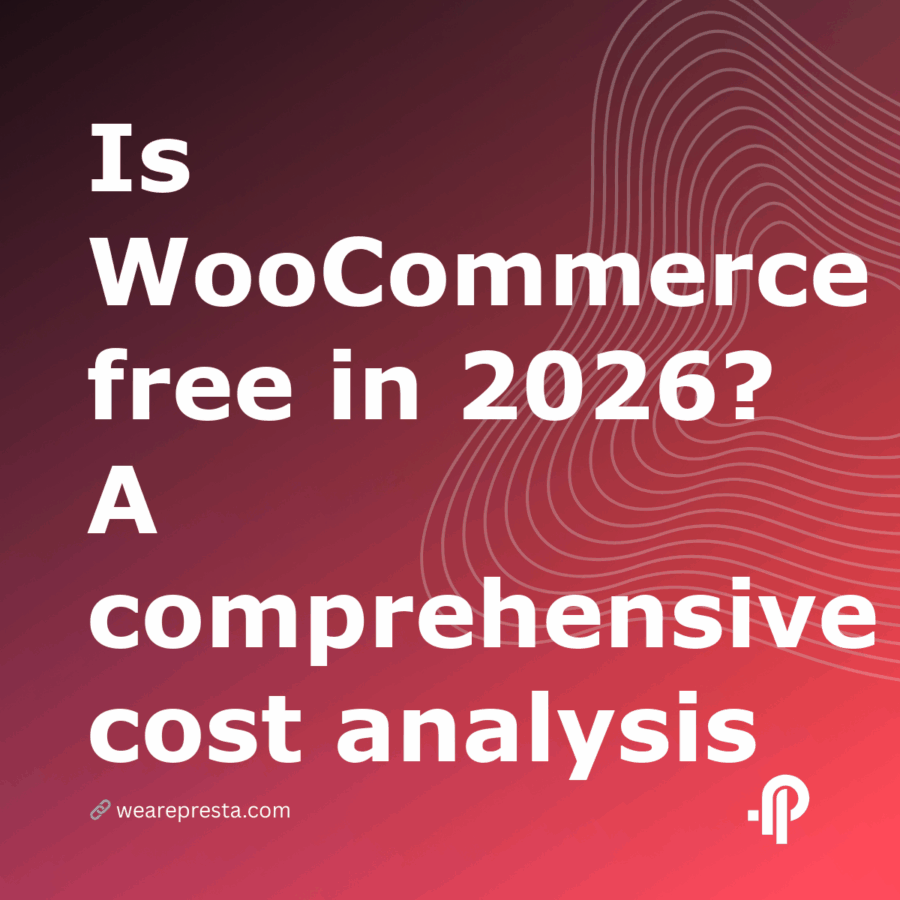 Is WooCommerce free in 2026? A comprehensive cost analysis