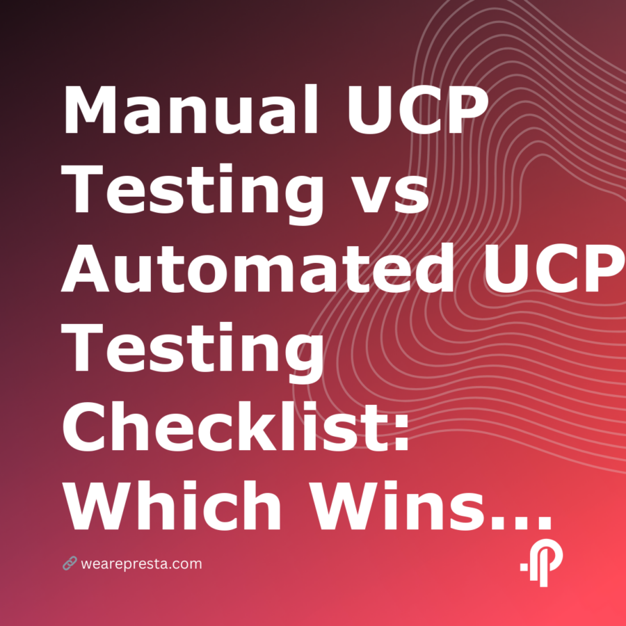 Manual UCP Testing vs Automated UCP Testing Checklist: Which Wins in 2026?