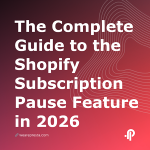 The Complete Guide to the Shopify Subscription Pause Feature in 2026