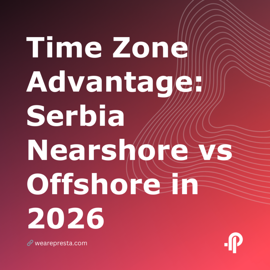 Time Zone Advantage: Serbia Nearshore vs Offshore in 2026
