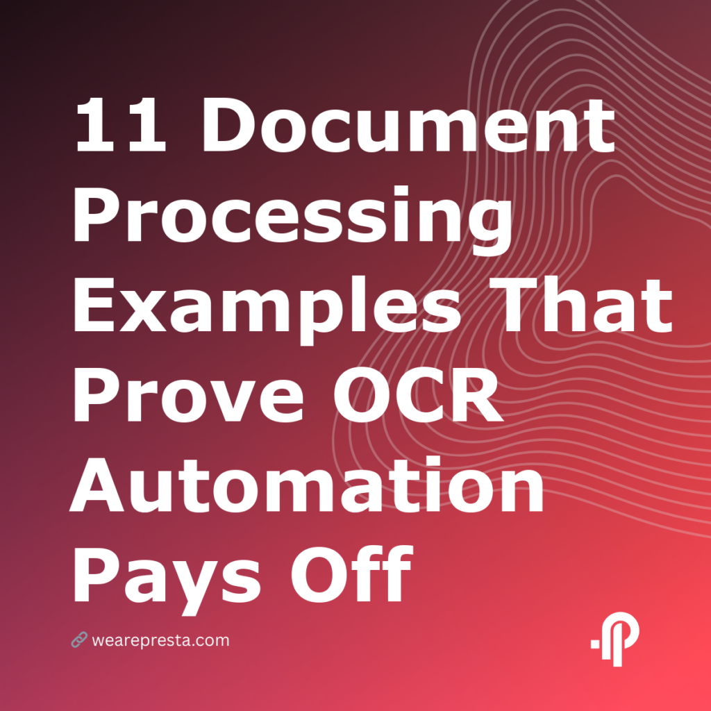 11 Document Processing Examples That Prove OCR Automation Pays Off