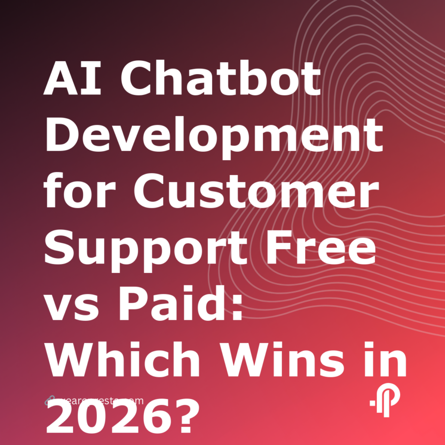 AI Chatbot Development for Customer Support Free vs Paid: Which Wins in 2026?