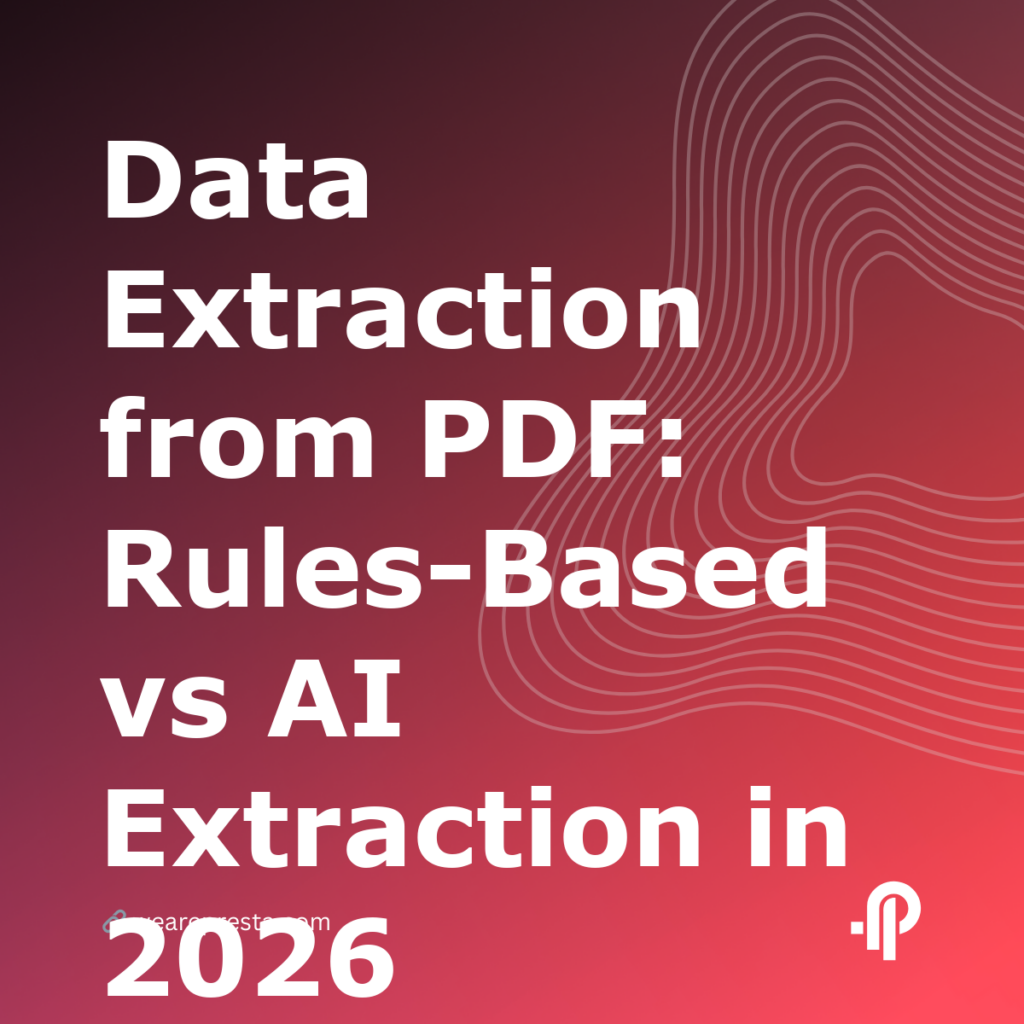 Data Extraction from PDF: RulesBased vs AI Extraction in 2026