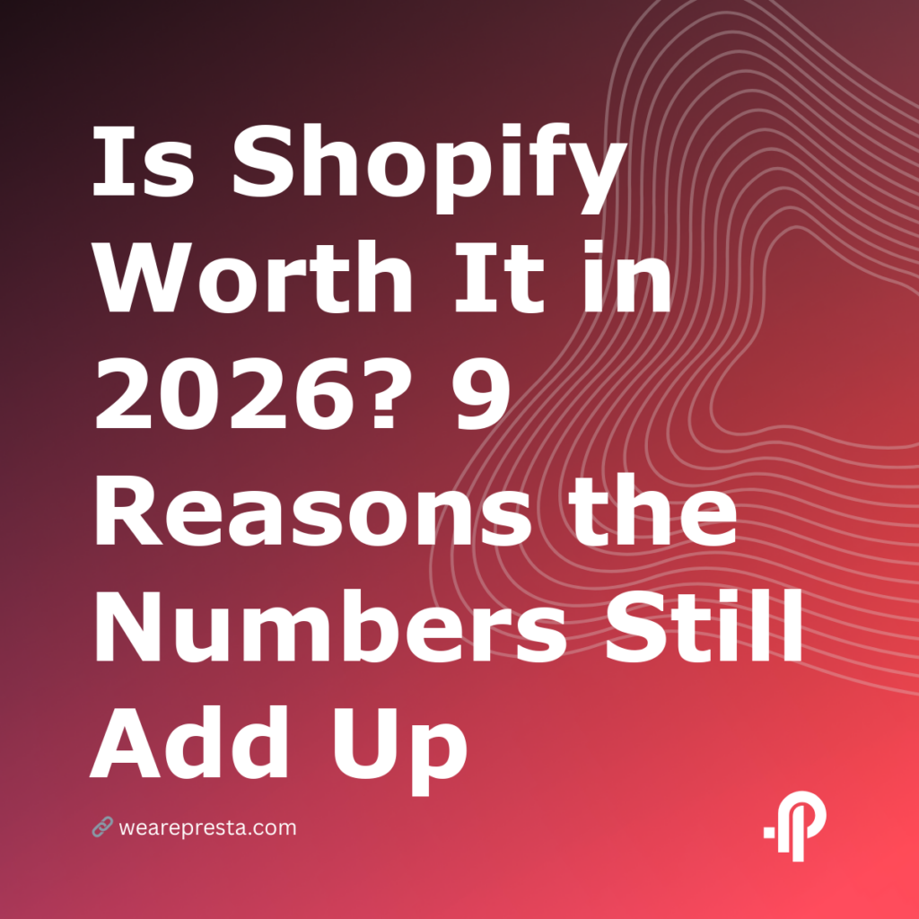 Is Shopify Worth It in 2026? 9 Reasons the Numbers Still Add Up