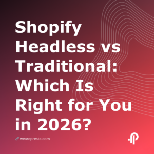 Shopify Headless vs Traditional: Which Is Right for You in 2026?