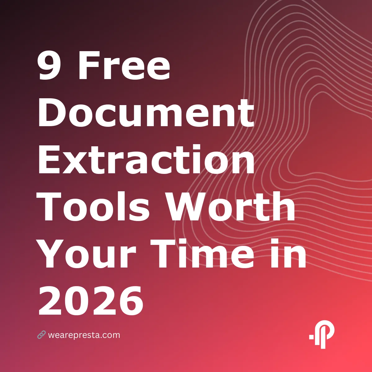 9 Free Document Extraction Tools Worth Your Time in 2026