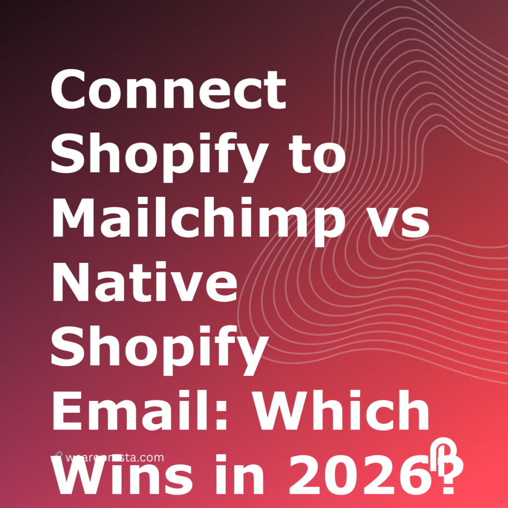 Connect Shopify to Mailchimp vs Native Shopify Email: Which Wins in 2026?