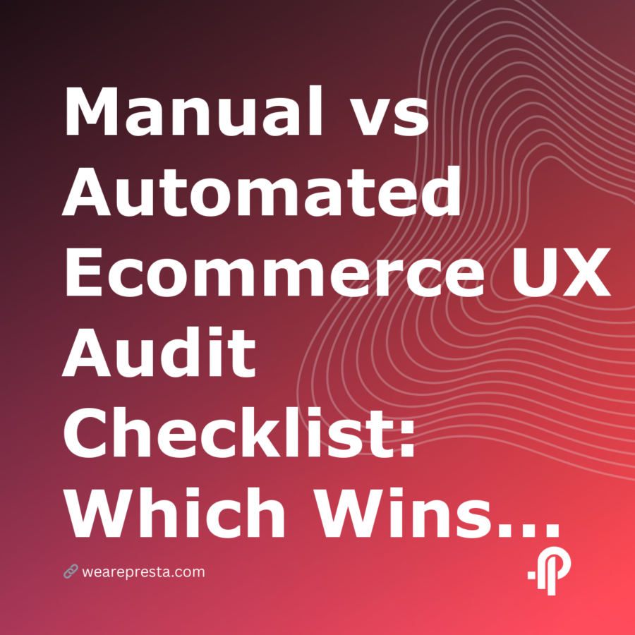 Manual vs Automated Ecommerce UX Audit Checklist: Which Wins in 2026?
