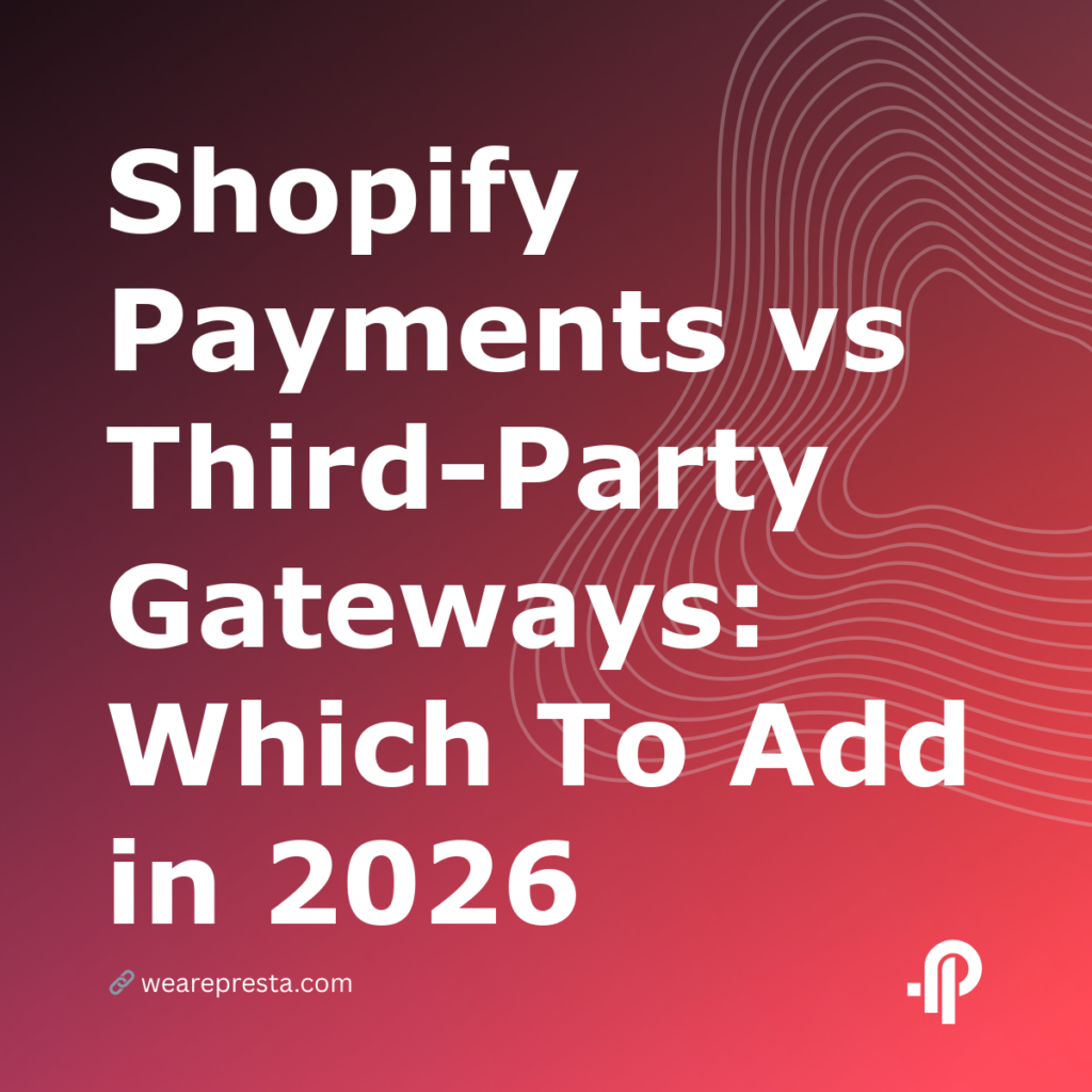 Shopify Payments vs ThirdParty Gateways: Which To Add in 2026